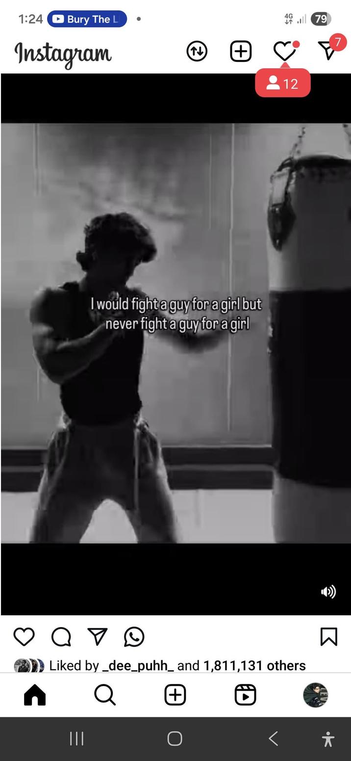 1:24 Bury The L Instagram (↑↓) + I would fight a guy for a girl but never fight a guy for a girl от V ☑ Liked by _dee_puhh_ and 1,811,131 others ||| Q + О * Σ 4G 12 79 7