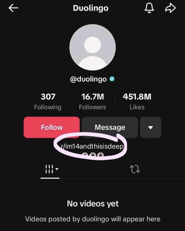 Duolingo @duolingo 307 16.7M 451.8M Following Followers Likes Follow Message 品 r/im14andthisisdeep No videos yet Videos posted by duolingo will appear here