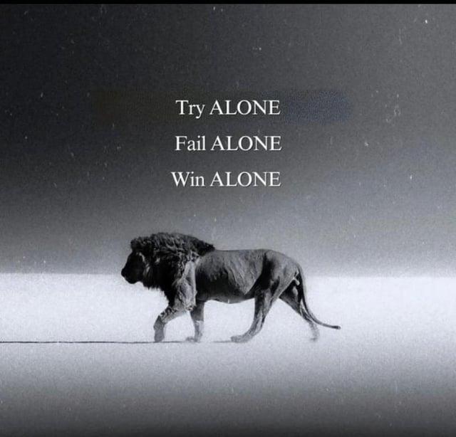 Try ALONE Fail ALONE Win ALONE