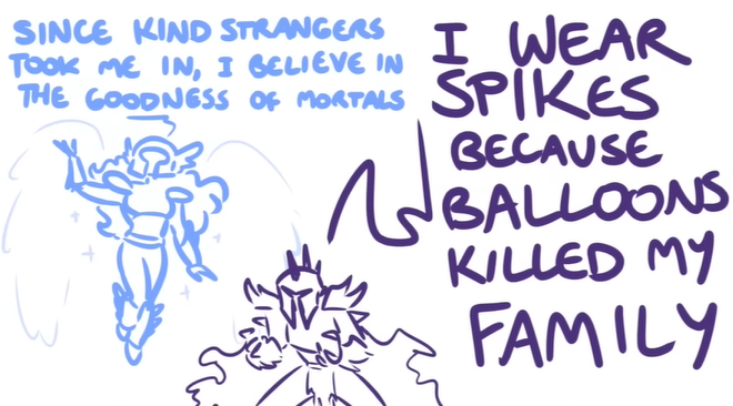 SINCE KIND STRANGERS I WEAR TOOK ME IN, I BELIEVE IN THE GOODNESS OF MORTALS SPIKES Л BECAUSE BALLOONS KILLED MY FAMILY