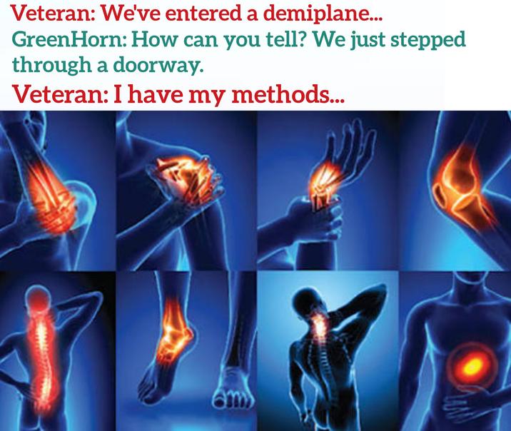 Veteran: We've entered a demiplane... Green Horn: How can you tell? We just stepped through a doorway. Veteran: I have my methods... am