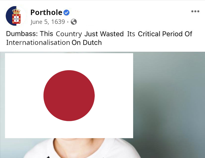 Porthole June 5, 1639. Dumbass: This Country Just Wasted Its Critical Period Of Internationalisation On Dutch