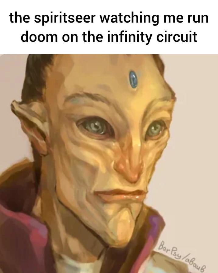the spiritseer watching me run doom on the infinity circuit Bar Psy/abaub