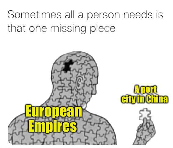 Sometimes all a person needs is that one missing piece European Empires Aport city in China