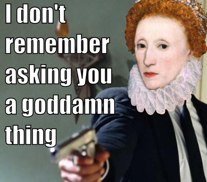 I don't remember asking you a goddamn thing