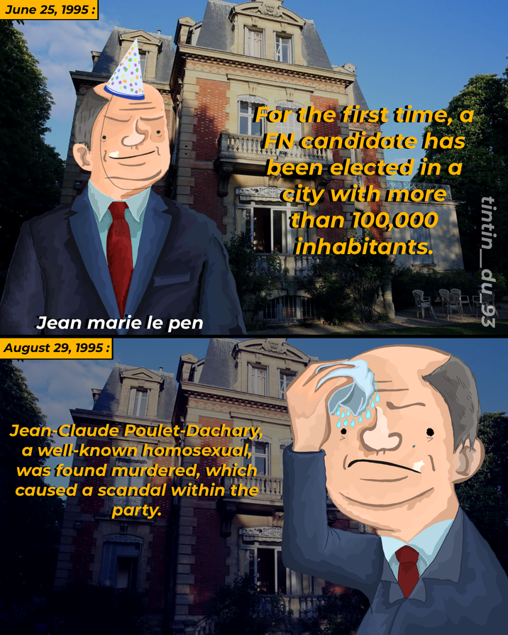 June 25, 1995 : For the first time, a IN candidate has been elected in a city with more than 100,000 Winhabitants. Jean marie le pen August 29, 1995: Jean-Claude Poulet-Dachary, a well-known homosexual, was found murdered, which caused a scandal within the party. tintin_du_93