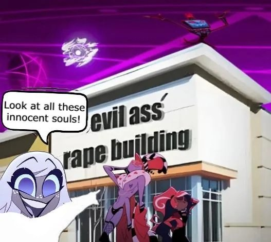 Look at all these innocent souls! evil ass r--- building