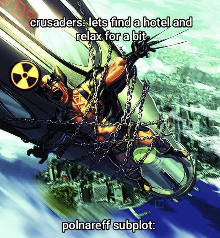 crusaders: lets find a hotel and relax for a bit polnareff subplot: