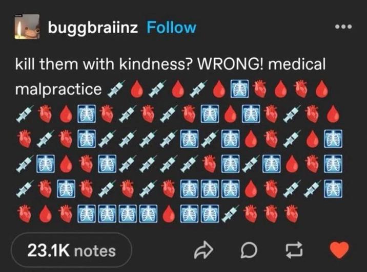 ור buggbraiinz Follow kill them with kindness? WRONG! medical malpractice ור 23.1K notes 爽爽 ור