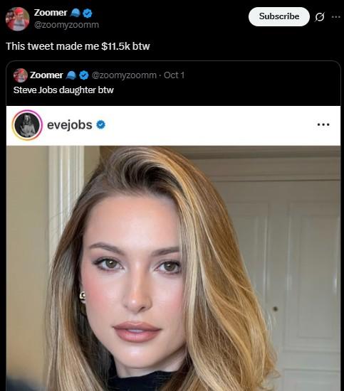 Zoomer @zoomyzoomm This tweet made me $11.5k btw Zoomer @zoomyzoomm. Oct 1 Steve Jobs daughter btw evejobs ❤ Subscribe ...