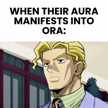 WHEN THEIR AURA MANIFESTS INTO ORA:
