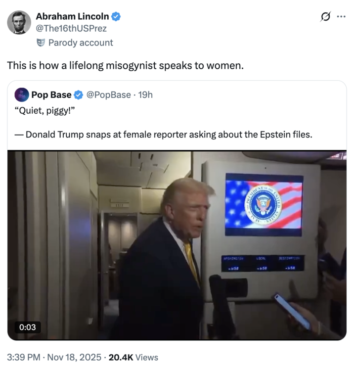 https://knowyourmeme.com/memes/quote-retweets-qrts joking about "Donald Trump":https://knowyourmeme.com/memes/people/donald-trump saying, "Quiet, piggy," to a female Bloomberg reporter in November 2025.