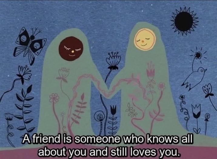 99999 M A friend is someone who knows all about you and still loves you.