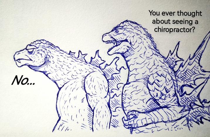 No... You ever thought about seeing chiropractor? a