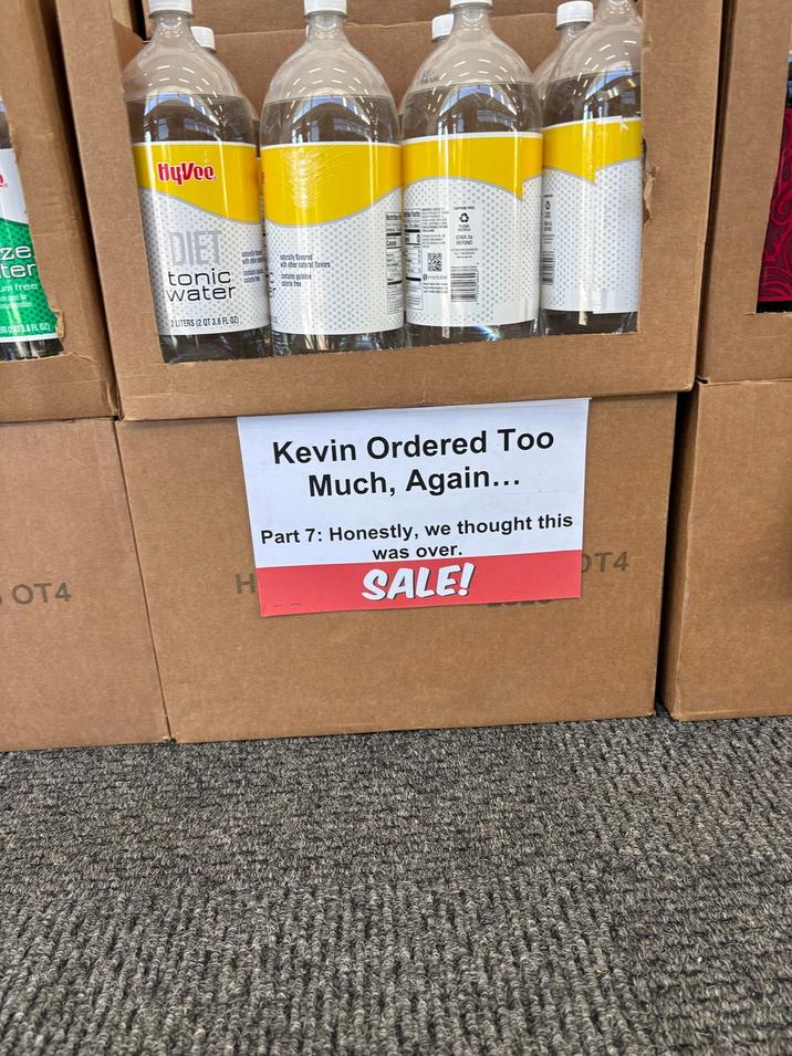 ze ter um free 203.6 FL OZ) HyVee DIET tonic water 2 LITERS (2 QT 3.6 FL OZ) abral favored with other natural flavors OT4 H Kevin Ordered Too Much, Again... Part 7: Honestly, we thought this was over. SALE! DT4