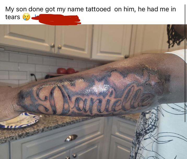 My son done got my name tattooed on him, he had me in tears Your