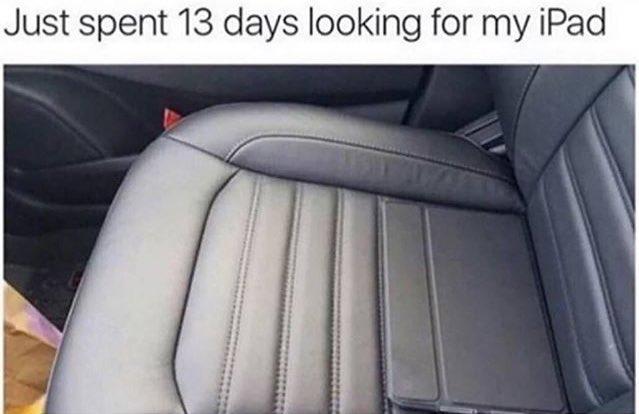 A cropped and low-quality screenshot of the original "Just spent 13 days looking for my iPad" "tweet":https://knowyourmeme.com/memes/sites/twitter-x from 2016.