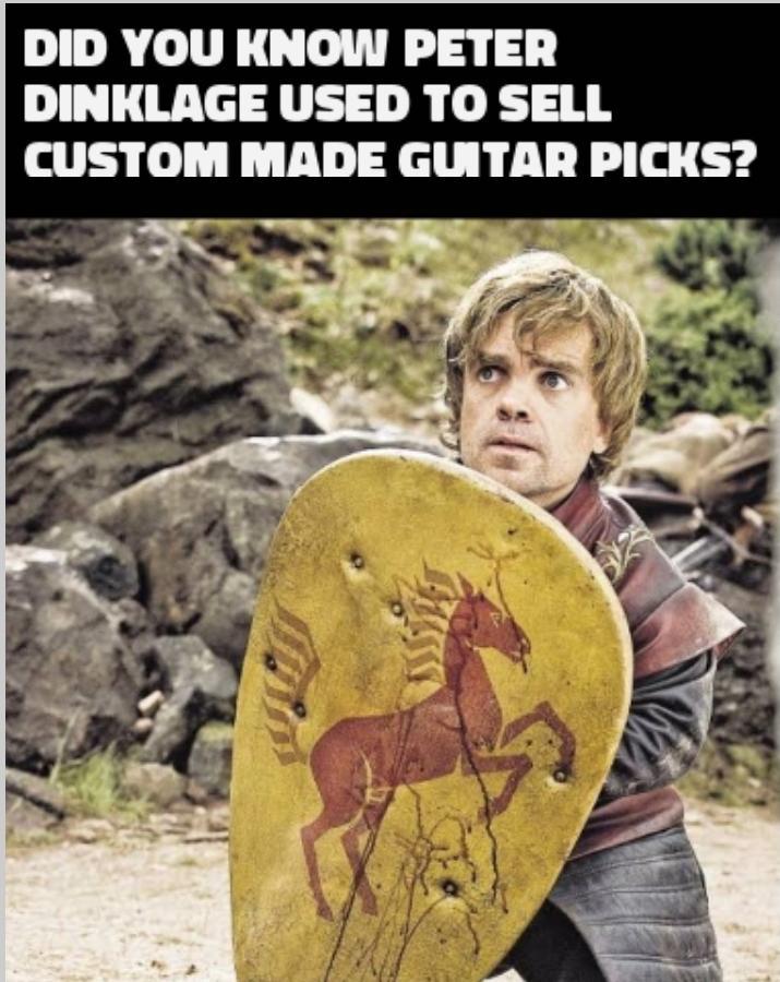 DID YOU KNOW PETER DINKLAGE USED TO SELL CUSTOM MADE GUITAR PICKS?
