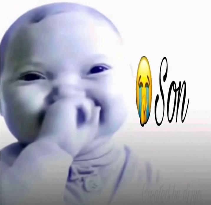 A "Son 😭" "meme":https://knowyourmeme.com/memes/memes using the "AI Baby Holding Laugh":https://knowyourmeme.com/memes/ai-baby-holding-laugh#photos image.