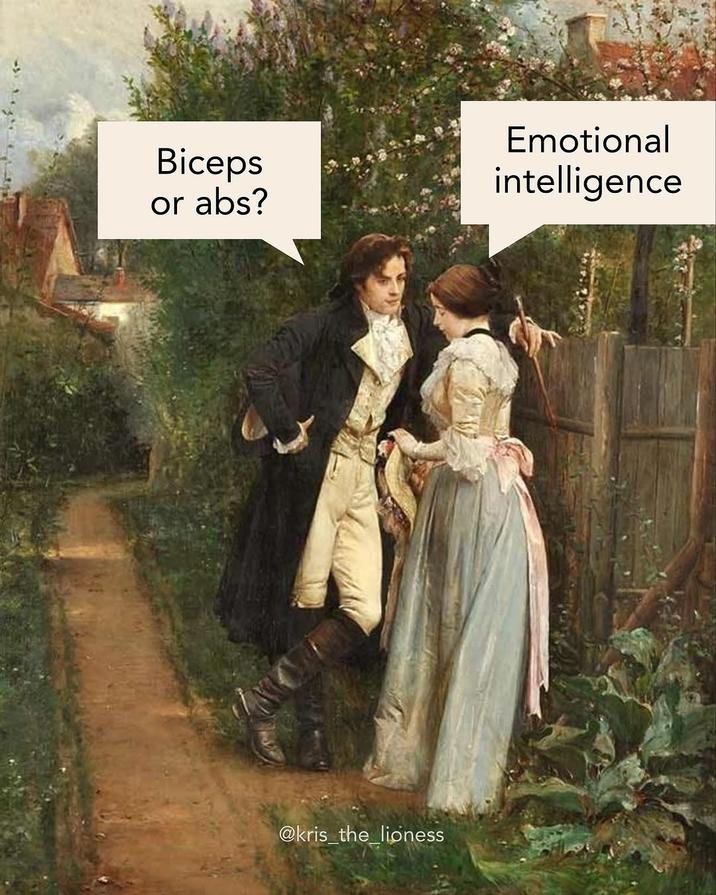 A meme by Instagram user Kris_the_Lioness. The meme has a man ask "abs or biceps?" to a woman who answers "Emotional intelligence."