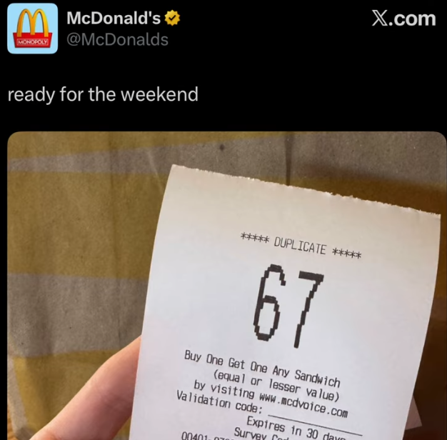 MMcDonald's @McDonalds ready for the weekend X.com ***** DUPLICATE ***** 67 Buy One Get One Any Sandwich (equal or lesser value) by visiting www.mcdvoice.com Validation code: Expires in 30 day Survey 00401