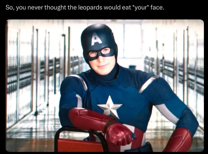 So, you never thought the leopards would eat *your* face.