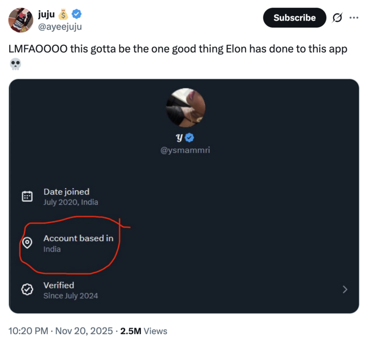On November 20th, X user @ayeejuju posted, "LMFAOOOO this gotta be the one good thing Elon has done to this app 💀 alongside a screenshot showing "Account based in India" appearing on X user @ysmammri's profile.