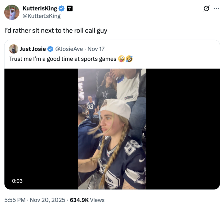 A "quote-tweet":https://knowyourmeme.com/memes/quote-retweets-qrts making fun of the Just Josie Twitter video of her dancing at a Dallas Cowboys game in November 2025.