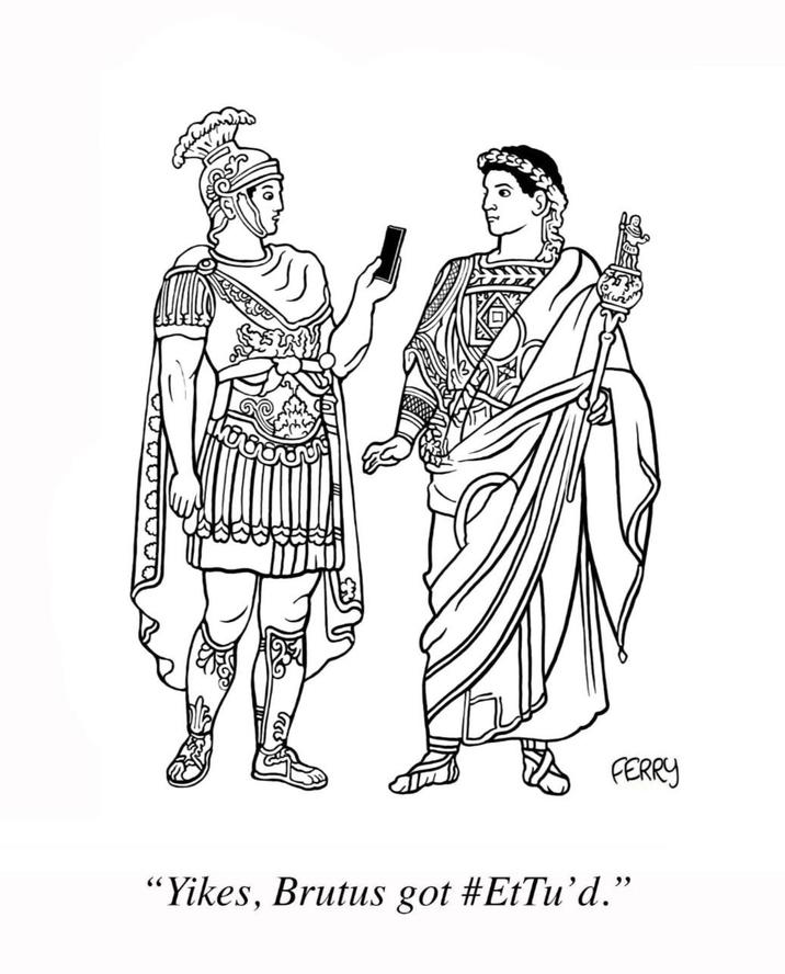 FERRY "Yikes, Brutus got #EtTu'd."