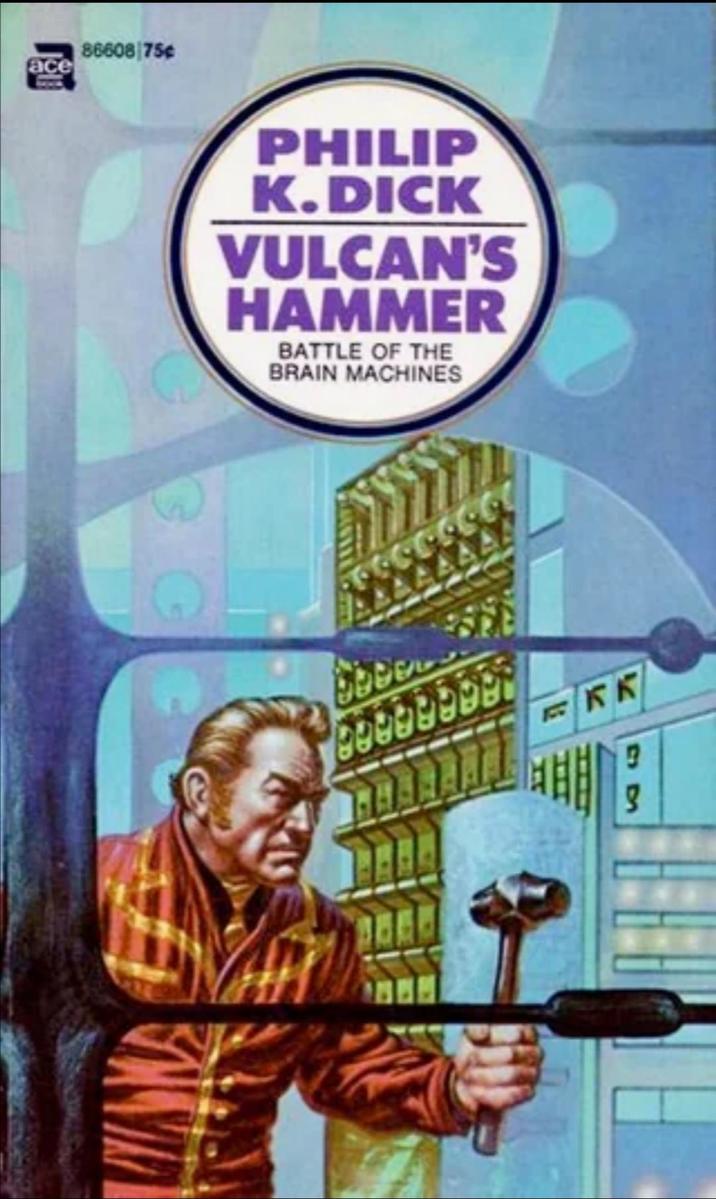 86608 75¢ ace PHILIP K. D--- VULCAN'S HAMMER BATTLE OF THE BRAIN MACHINES KK 99