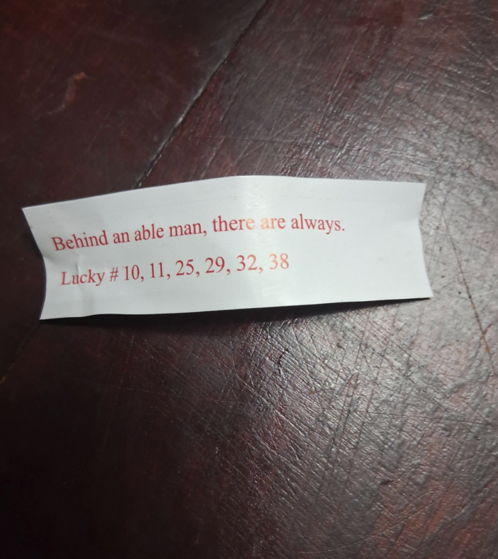 man, there are always. Behind an able man, there are Lucky # 10, 11, 25, 29, 32, 38