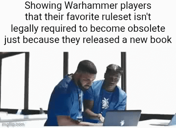 Showing Warhammer players that their favorite ruleset isn't legally required to become obsolete just because they released a new book matip.com
