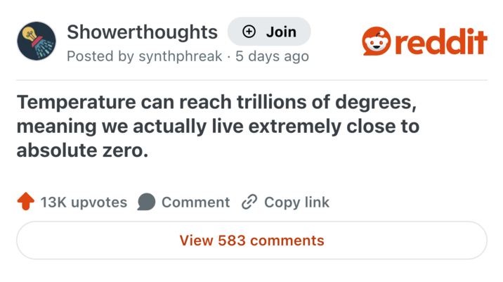 Temperature can reach trillions of degrees, meaning we actually live extremely close to absolute zero.