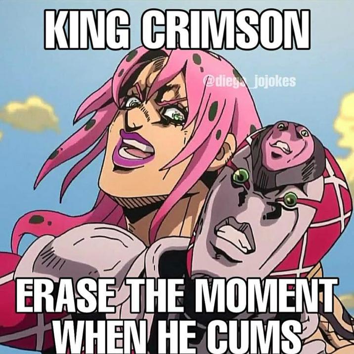 KING CRIMSON @dieg jojokes ☑ ERASE THE MOMENT WHEN HE C---