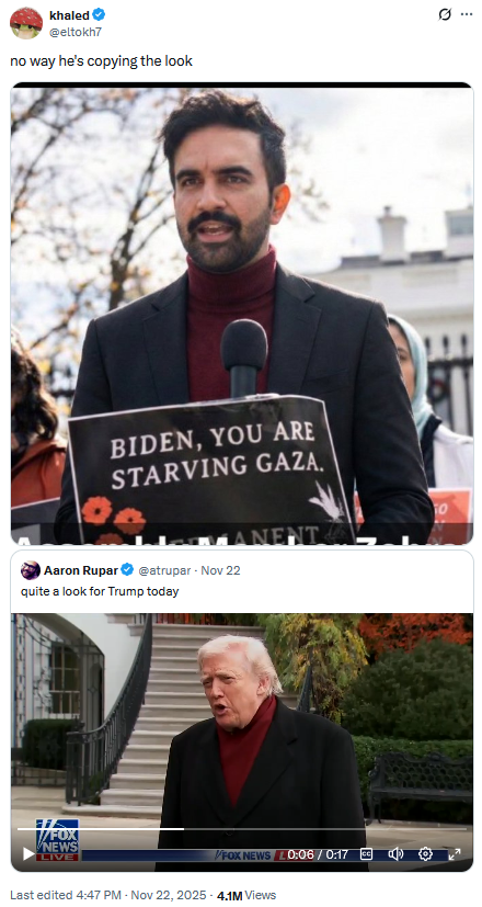 On November 22nd, X user @eltokh7 jokingly accused Donald Trump of "copying" Zohran Mamdani's style by wearing a deep red turtleneck. The tweet contained an altered image of Zohran from an originally black-and-grey look.