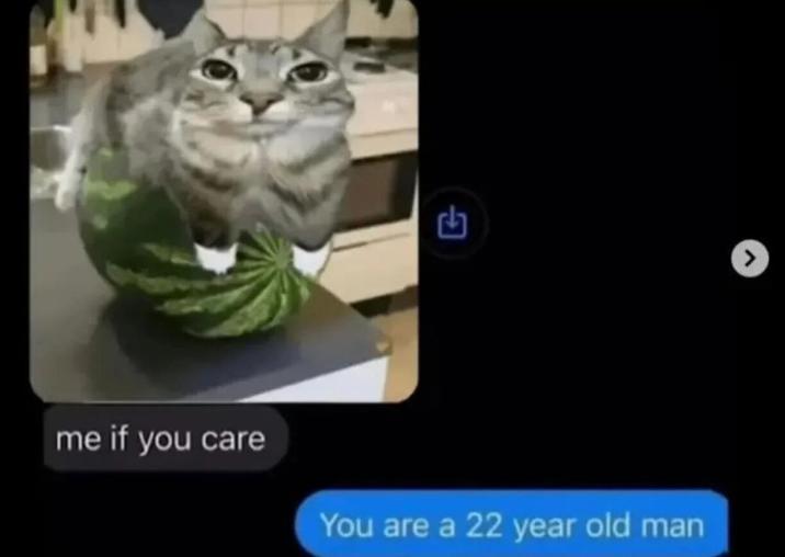 me if you care 3 You are a 22 year old man J