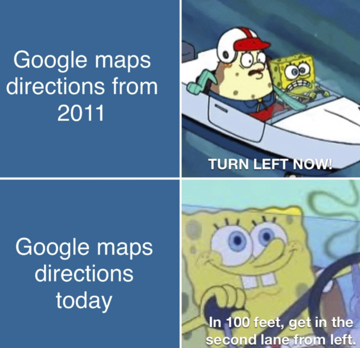 Google maps directions from 2011 TURN LEFT NOW! Google maps directions today In 100 feet, get in the second lane from left.