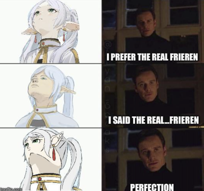 I PREFER THE REAL FRIEREN I SAID THE REAL...FRIEREN imafip.com PERFECTION
