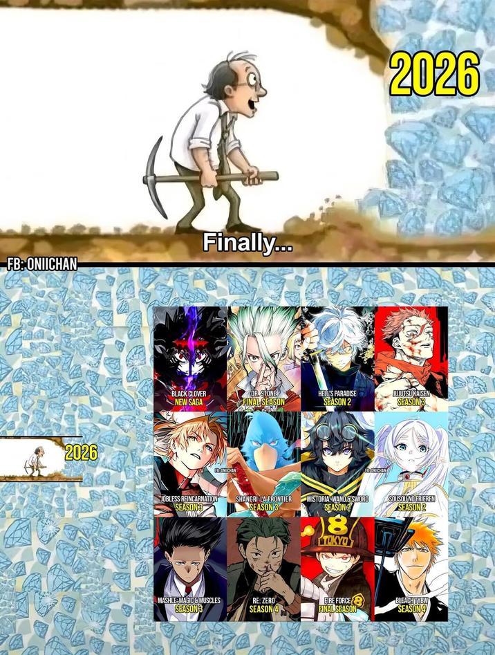 FB: ONIICHAN Finally... 2026 2026 BLACK CLOVER NEW SAGA DR. STONE SEASON 2 JUJUTSU KAISEN SEASON 3 JOBLESS REINCARNATION SEASON 3 FB:ONIICHAN FB:ONIICHAN SHANGRI-LA FRONTIER SEASON 3 WISTORIA: WAND & SWORD SEASON 2 SOUSOU NO FRIEREN SEASON 2 8 TOKYO MASHLE: MAGIC & MUSCLES SEASON 3 RE: ZERO SEASON 4 FIRE FORCE 8 FINAL SEASON BLEACH TYBW SEASON 4