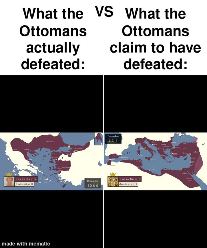 What the VS What the Ottomans Ottomans actually defeated: claim to have defeated: Roman Empire Andronikos II Adr made with mematic Philadelphia December 557 December 1299 Roman Empire. Justinian Ad -Asya