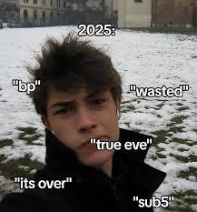 "bp" 2025: "wasted" "its over" "true eve" "sub5" C