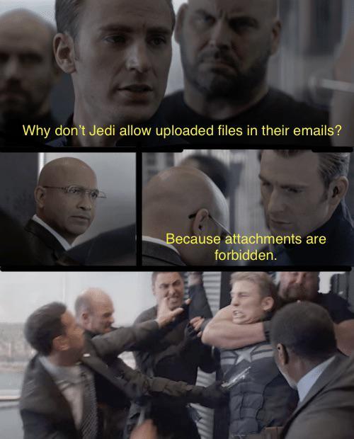 Why don't Jedi allow uploaded files in their emails? Because attachments are forbidden.