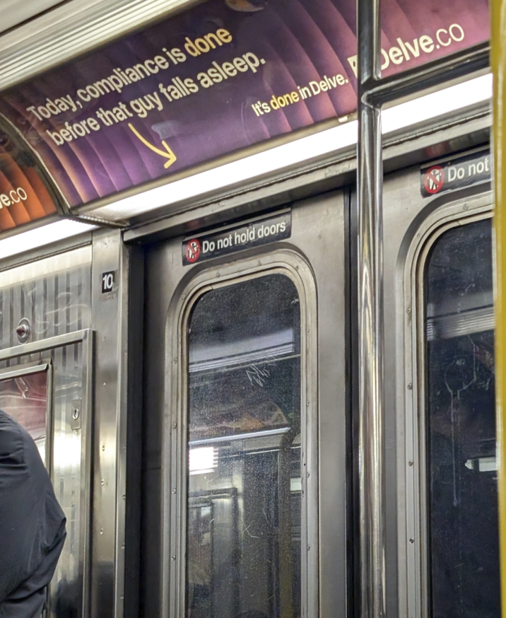 e.co Today, compliance is done before that guy falls asleep. It's done in Delve. Delve.co 10 119 0 Do not hold doors Do not