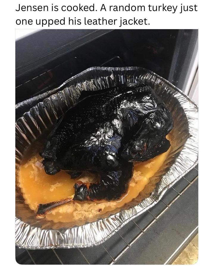 Jensen is cooked. A random turkey just one upped his leather jacket.