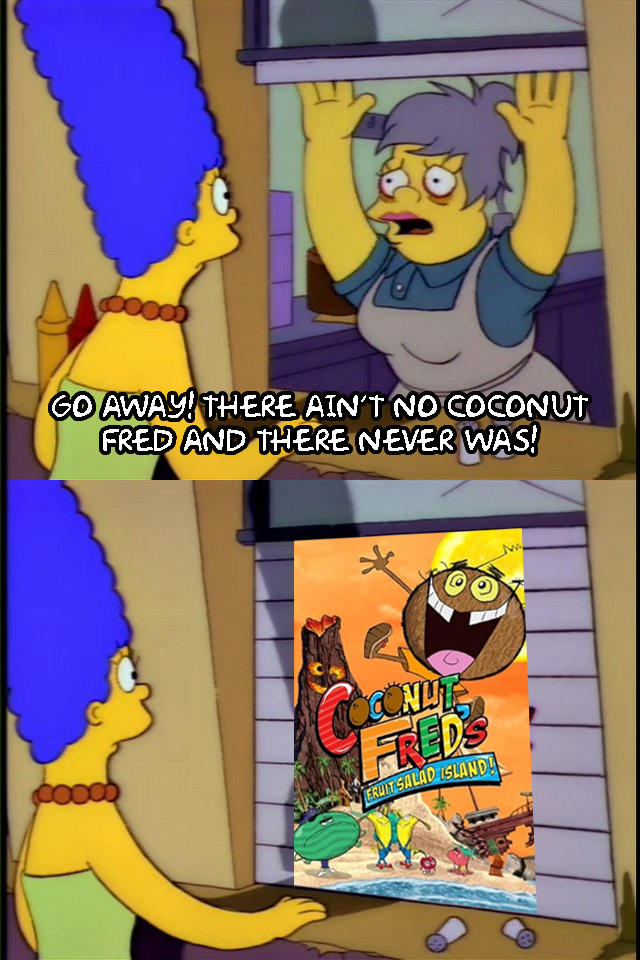 20 years ago, Warner Bros. Animation produced a short-lived Saturday morning cartoon "Coconut Fred's Fruit Salad Island." It was nothing more than a shameless "SpongeBob SquarePants" knockoff but with tropical fruits. After it went off the air, Warner Bros. was trying their hardest to make sure it never saw the light of day again... even Cartoon Network and Boomerang outright REFUSED to rerun it (at least in the United States)!