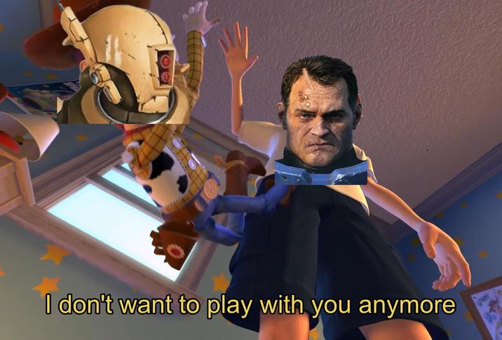 I don't want to play with you anymore