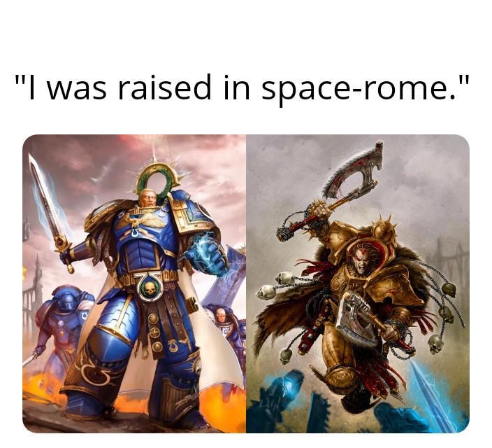 "I was raised in space-rome."