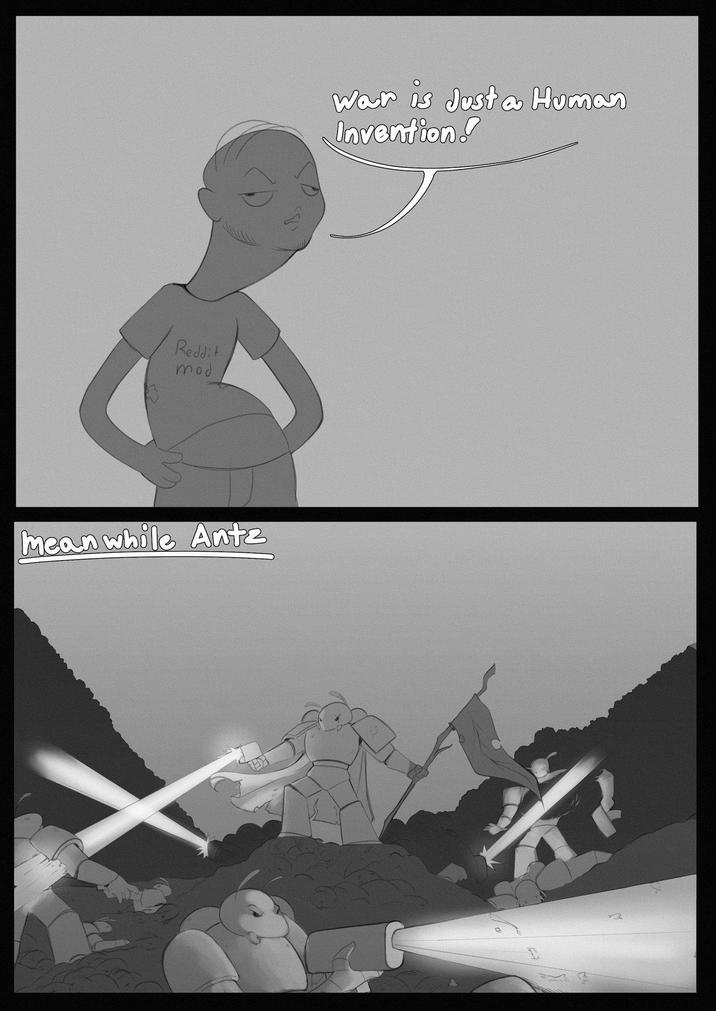 Reddit mod mean while Antz War is Just a Human Invention!