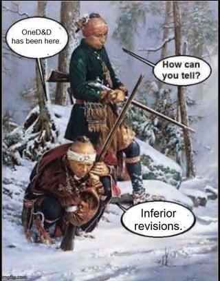 OneD&D has been here. How can you tell? mofip.com Inferior revisions.