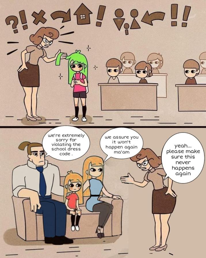 ?! ***!!! + we're extremely sorry for violating the school dress code. we assure you it won't happen again ma'am yeah... please make sure this never happens again